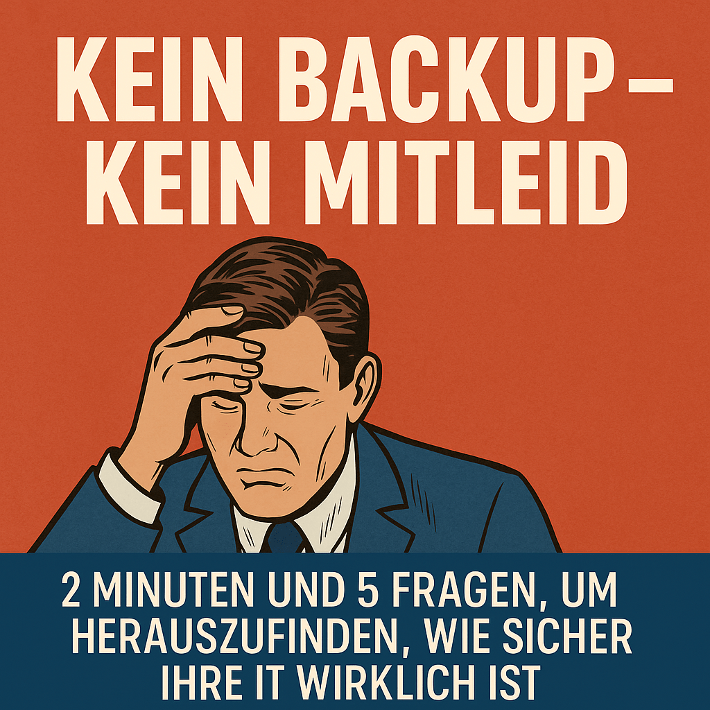 Kein Backup – kein Mitleid